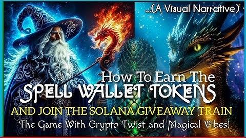 How To Earn The Spell Wallet Tokens And Join The Solana Giveaway Train.