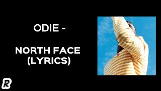 Video thumbnail of "ODIE - North Face (Lyrics)"