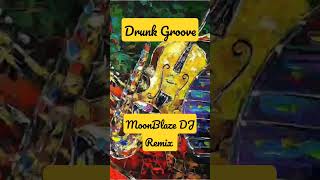 Maruv - Drunk Groove (MoonBlaze DJ Remix)