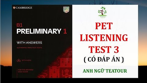PET 2020 | B1 PRELIMINARY 1 WITH ANSWERS TEST 3| TEATOUR ENGLISH