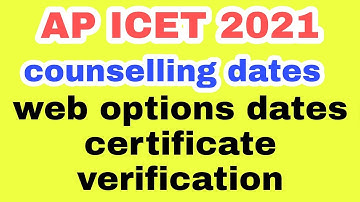 ap icet   counselling dates 2021 |  certificate verification and web option process dates
