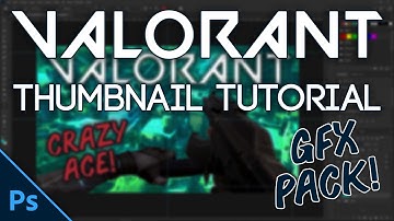 HOW TO MAKE AWESOME VALORANT THUMBNAILS (FREE GRAPHICS PACK)