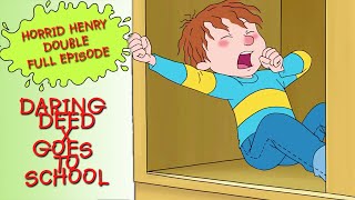 Daring Deed  Goes to School | Horrid Henry DOUBLE Full Episodes | Season 4