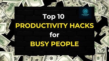 Top 10 Productivity Hacks for Busy People