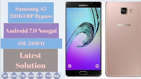 Samsung A5 2016 FRP Bypass Android 7.0 Youtube Update Fix New Method 2021