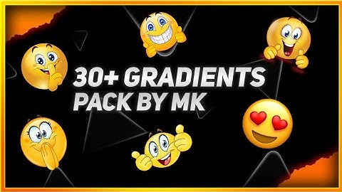 30+ Gradients Pack By MK!😆