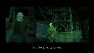 Metal Gear Solid: You're pretty good.