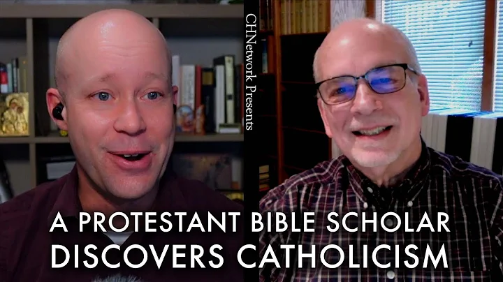 A Protestant Bible Scholar Discovers Catholicism -...