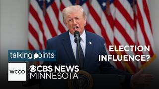Talking Points: How much influence does President Trump have in Mn elections?