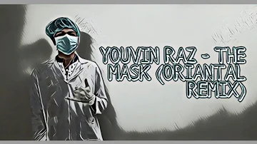 DJ YOUVIN RAZ  -  The Mask   ( Oriantal Remix )