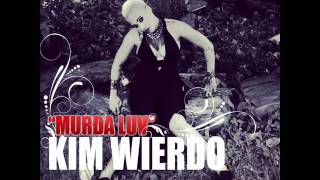 KIM WIERDO - MURDA LUV