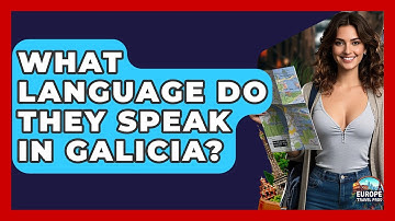What Language Do They Speak In Galicia? - Europe Travel Pros