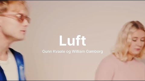 Gunn Kvaale og William Gamborg - Luft (Official Lyric Video)