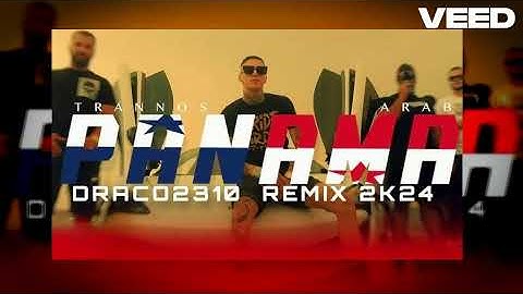 Trannos x Arab - Panama  (Draco2310 Remix 2k24)