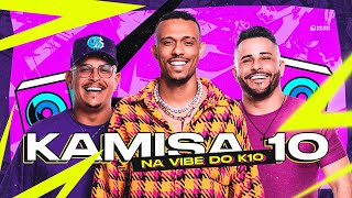 KAMISA 10 AO VIVO NA VIBE DO K10