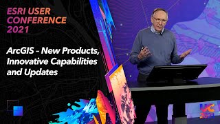ArcGIS – New Products, Innovative Capabilities and Updates