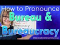 How to Pronounce Bureau and Bureaucracy