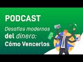 Desafíos modernos del dinero: Cómo vencerlos