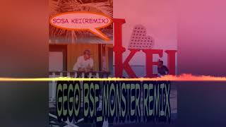 Sosa kei GEGO Bsf_Monster Remix(Remix2018)