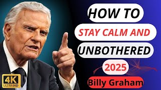 Don’t React, Rise – Stay Calm & Unbothered   Billy Graham