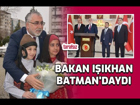 Çalışma ve Sosyal Güvenlik Bakanı Vedat Işıkhan, Batman'daydı