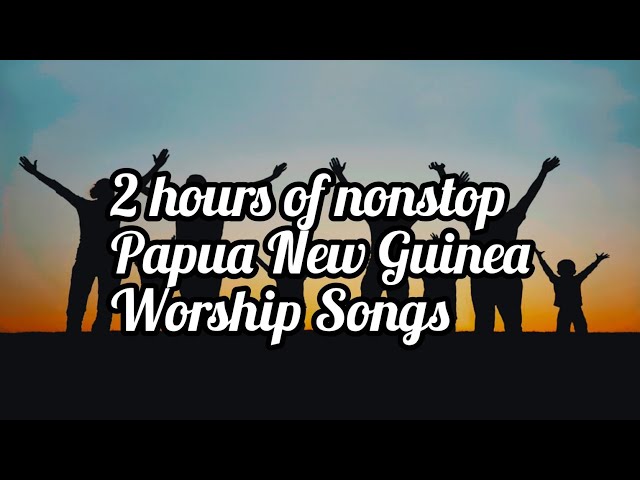 PNG Gospel Songs | 2 hours nonstop worship | MVR Videos class=