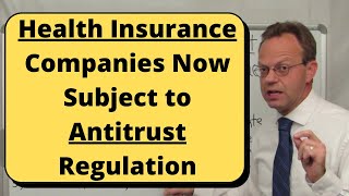 Health Insurance Carriers Now Subject to Antitrust Regulation