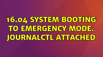 Ubuntu: 16.04 system booting to emergency mode. journalctl attached