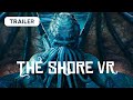 The shore vr  official trailer