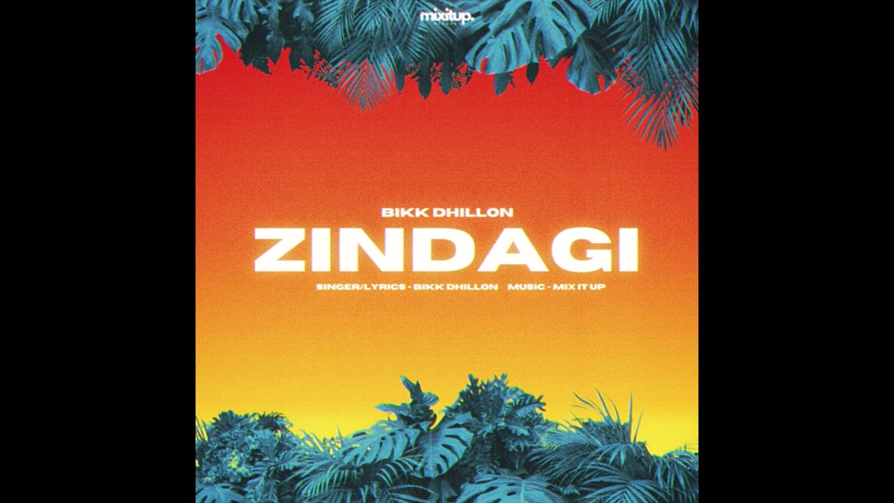 ZINDAGI  Official Audio Bikk Dhillon  x Mix It Up  New Punjabi Songs 2023