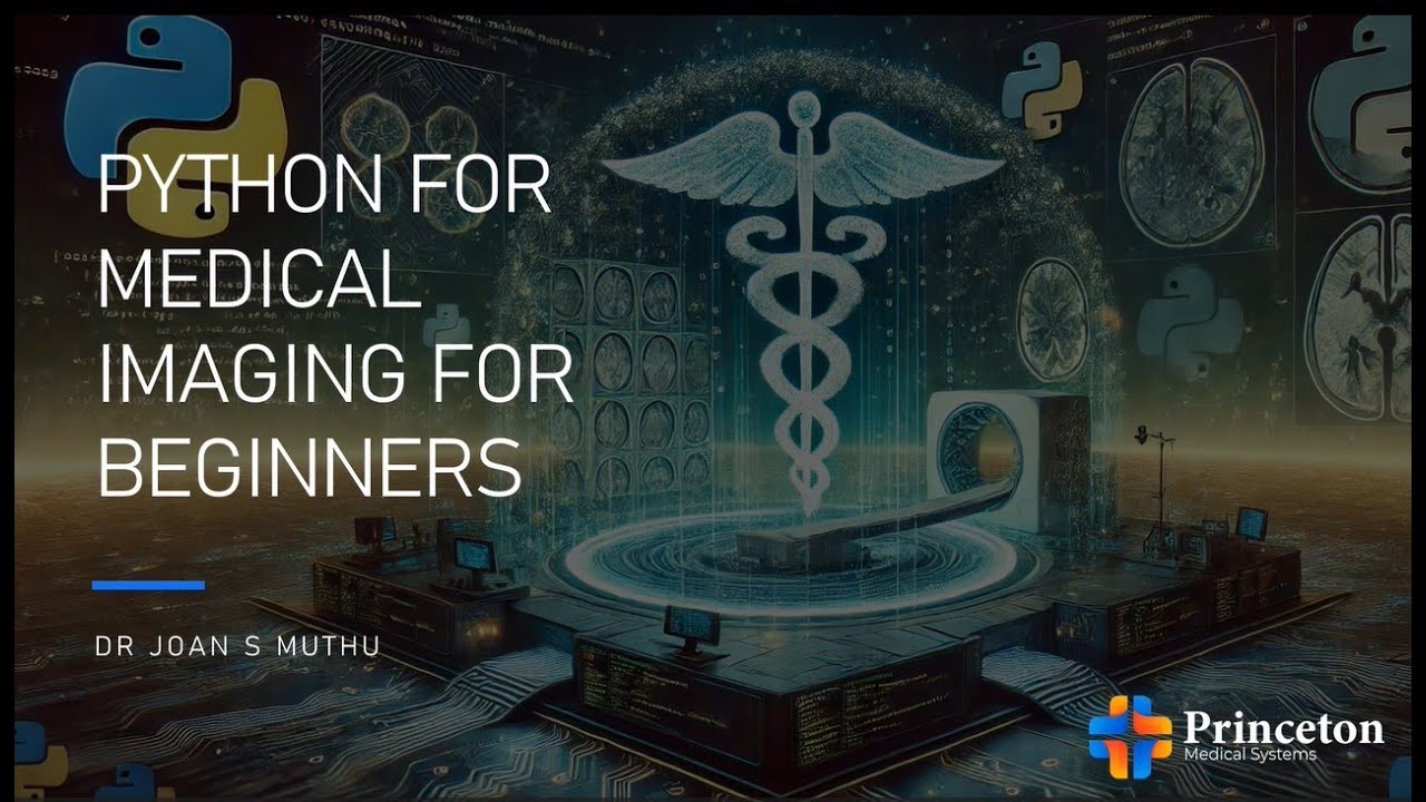PYTHON FOR MEDICAL IMAGING FOR BEGINNERS - YouTube