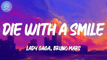 Lady Gaga, Bruno Mars - Die With A Smile (Lyrics) | Meghan Trainor ft. John Legend, Troye Sivan (MI