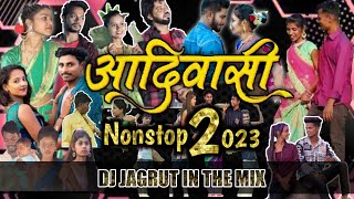 AADIVASI NONSTOP 2023 | नॉनस्टॉप आदिवासी  (Part 1)  DJ JAGRUT IN THE MIX