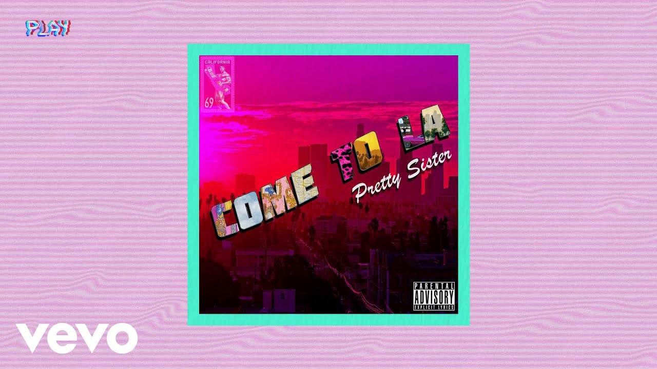 Pretty Sister - Come To L.A. (AUDIO)