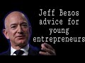 JEFF BEZOS ADVICE FOR YOUNG ENTREPRENEURS