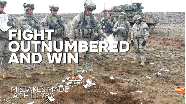 Fight Outnumbered and Win. Mistakes made on Hill 780