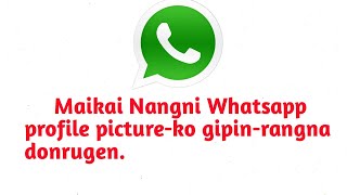 Maikai Nangni Whatsapp Profile Picture-Ko Gipin-Rangna Donrugen