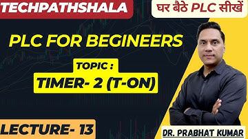 Timer 2  (T-on ) | PLC for Beginners | PLC progamming | ladder logics | Industrial automtion