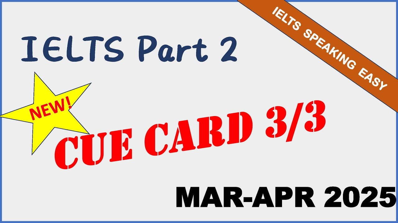 Latest IELTS Speaking Part 2 Cue Cards Sample Answer (Mar–Apr 2025 ...