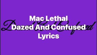 Mac Lethal - Dazed and Confused (Lyrics Video)