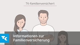 Unter welchen Bedingungen familienversichert?