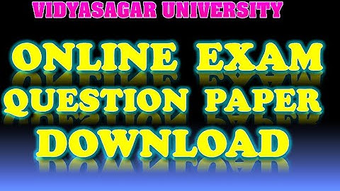 VIDYASAGAR UNIVERSITY | ONLINE EXAMINATION | QUESTION PAPER DOWNLOAD | GUIDELENES | CBCS ALL PATTERN