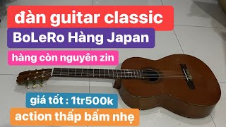 Đàn guitar classic bolero Japan , giá : 1.500.000₫ , zalo : 0914153895