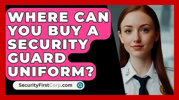 Where Can You Buy A Security Guard Uniform? - SecurityFirstCorp.com