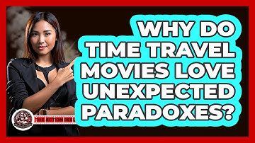 Why Do Time Travel Movies Love Unexpected Paradoxes? - The Action Reel