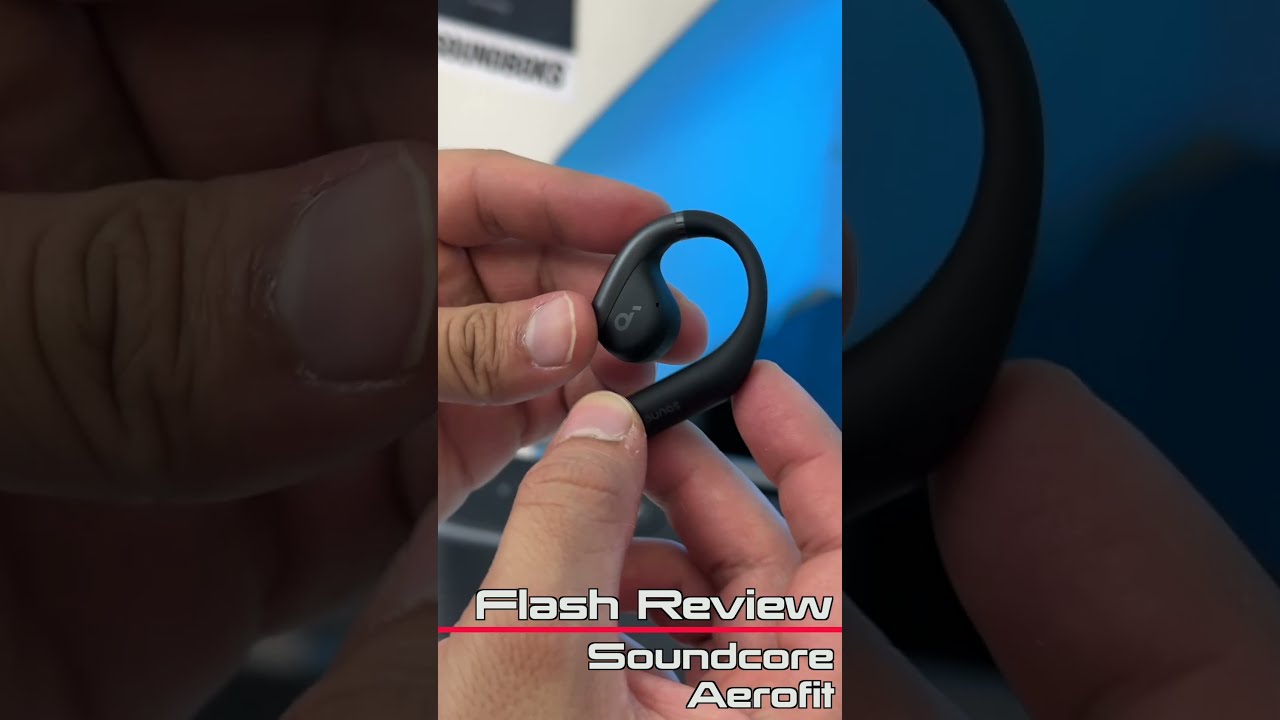 Soundcore AeroFit Open Earbuds Flash Review