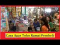 Cara Agar Toko Sembako Ramai Pembeli