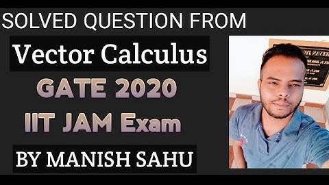 SOLVED QUESTION FROM VECTOR CALCULUS GATE 2020||IIT JAM ||NBHM