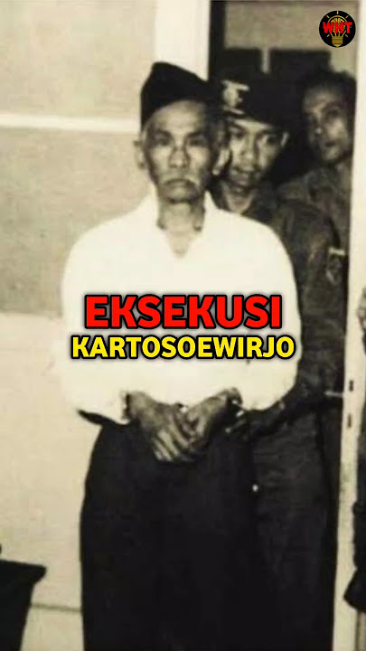 HISTORY OF KARTOSOEWIRJO'S EXECUTION