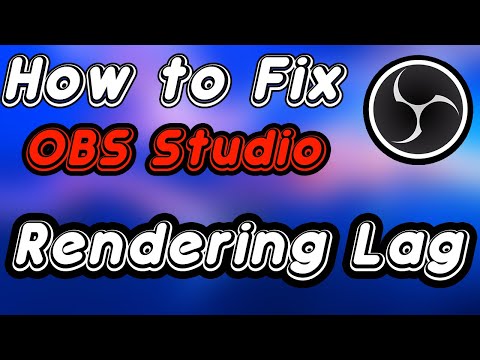 OBS How To Fix Rendering Lag
